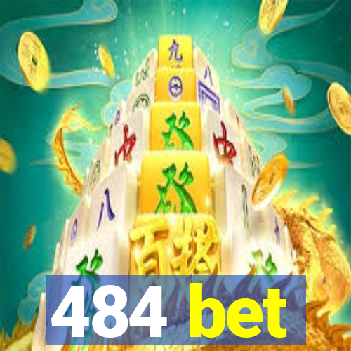 484 bet